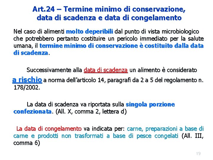 Art. 24 – Termine minimo di conservazione, data di scadenza e data di congelamento