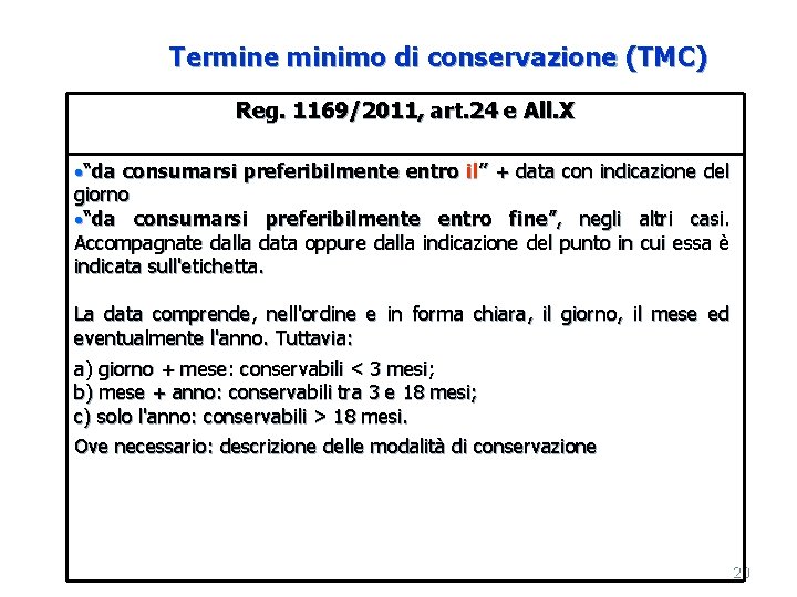 Termine minimo di conservazione (TMC) Reg. 1169/2011, art. 24 e All. X ·“da consumarsi