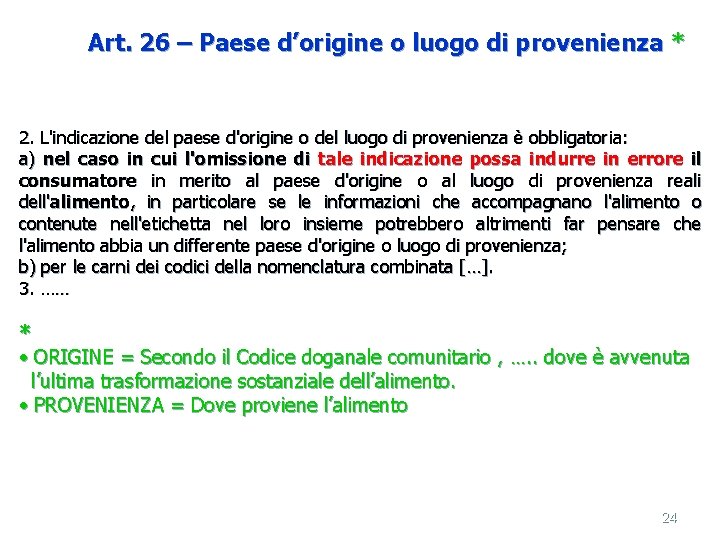 Art. 26 – Paese d’origine o luogo di provenienza * 2. L'indicazione del paese