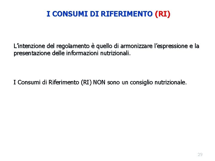 I CONSUMI DI RIFERIMENTO (RI) L’intenzione del regolamento è quello di armonizzare l’espressione e