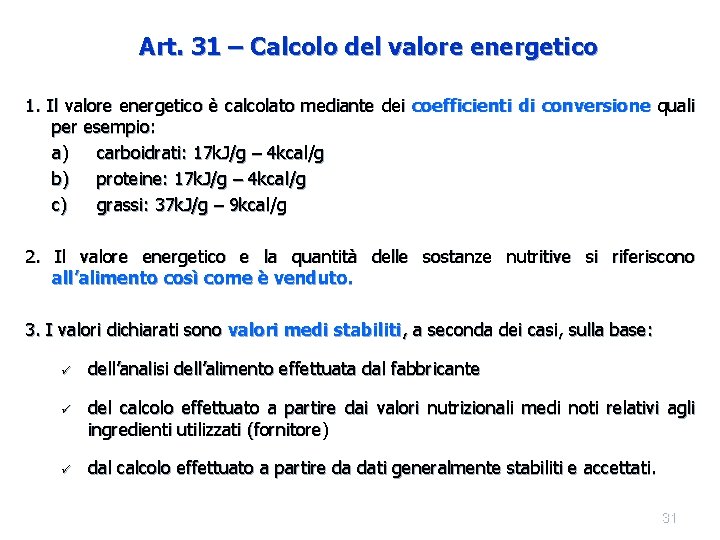 Art. 31 – Calcolo del valore energetico 1. Il valore energetico è calcolato mediante