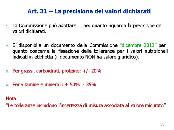 Art. 31 – La precisione dei valori dichiarati 1. La Commissione può adottare …