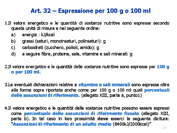 Art. 32 – Espressione per 100 g o 100 ml 1. Il valore energetico