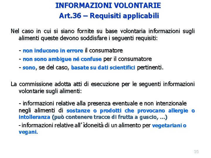 INFORMAZIONI VOLONTARIE Art. 36 – Requisiti applicabili Nel caso in cui si siano fornite