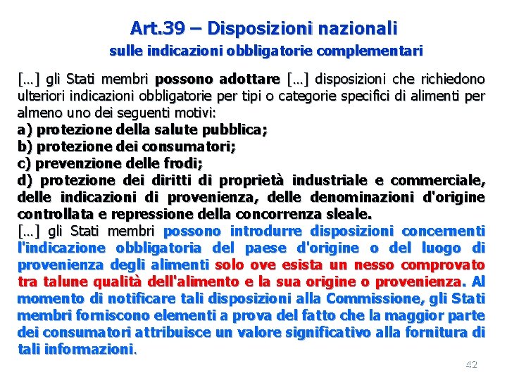 Art. 39 – Disposizioni nazionali sulle indicazioni obbligatorie complementari […] gli Stati membri possono