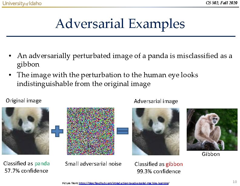 CS 502, Fall 2020 Adversarial Examples • An adversarially perturbated image of a panda CS 502, Fall 2020 Adversarial Examples • An adversarially perturbated image of a panda