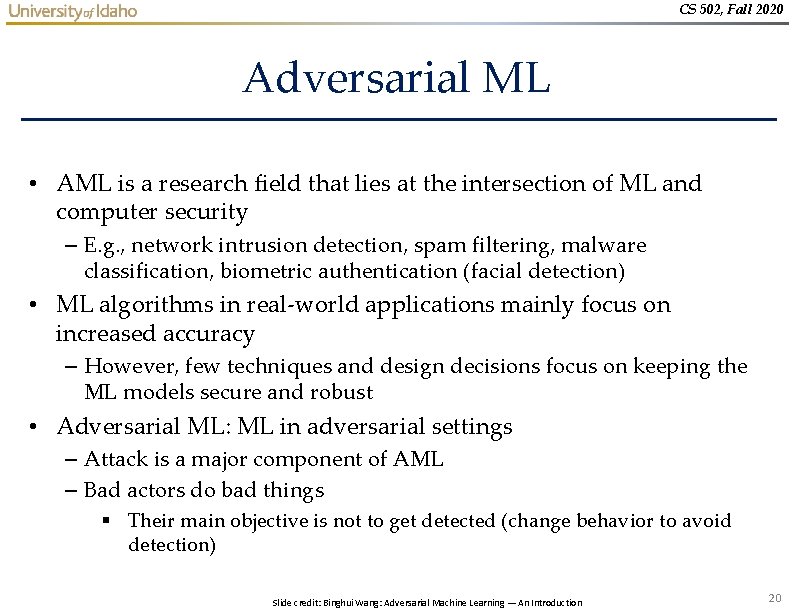 CS 502, Fall 2020 Adversarial ML • AML is a research field that lies CS 502, Fall 2020 Adversarial ML • AML is a research field that lies
