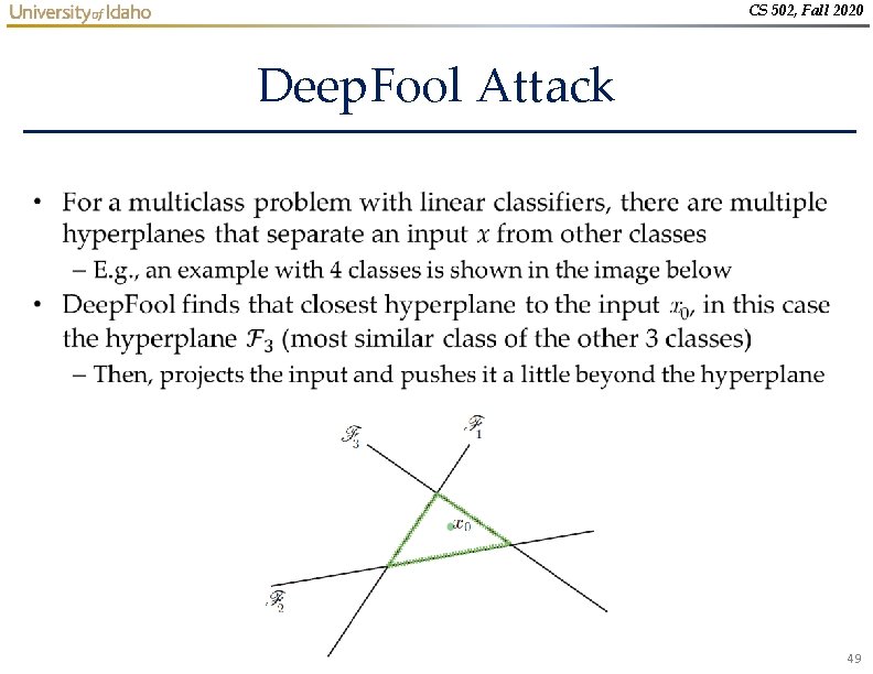 CS 502, Fall 2020 Deep. Fool Attack • 49 CS 502, Fall 2020 Deep. Fool Attack • 49