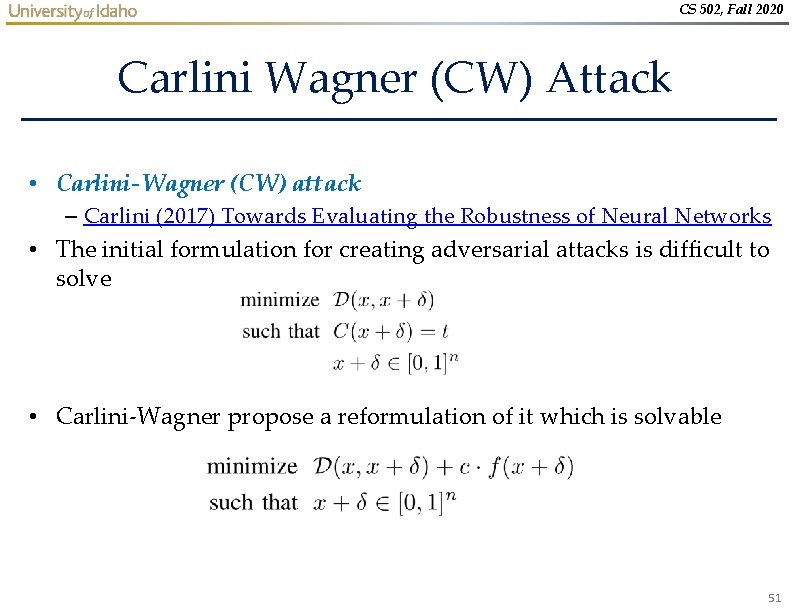 CS 502, Fall 2020 Carlini Wagner (CW) Attack • Carlini-Wagner (CW) attack – Carlini CS 502, Fall 2020 Carlini Wagner (CW) Attack • Carlini-Wagner (CW) attack – Carlini