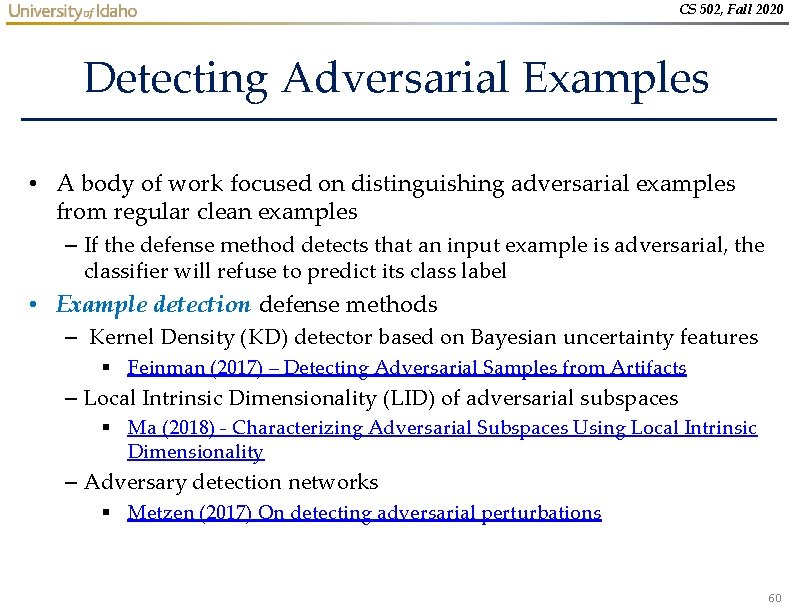 CS 502, Fall 2020 Detecting Adversarial Examples • A body of work focused on CS 502, Fall 2020 Detecting Adversarial Examples • A body of work focused on