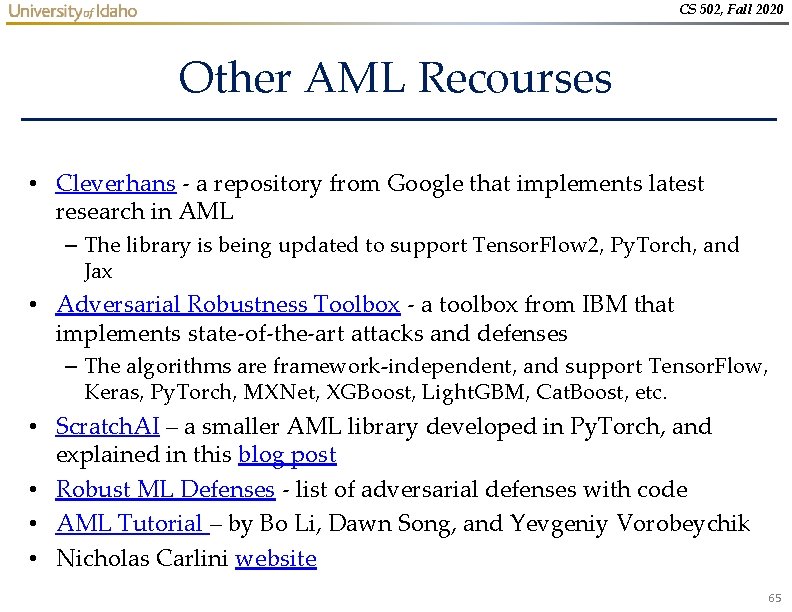 CS 502, Fall 2020 Other AML Recourses • Cleverhans - a repository from Google CS 502, Fall 2020 Other AML Recourses • Cleverhans - a repository from Google
