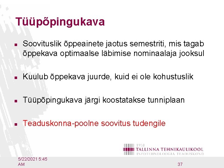 Tüüpõpingukava n Soovituslik õppeainete jaotus semestriti, mis tagab õppekava optimaalse läbimise nominaalaja jooksul n