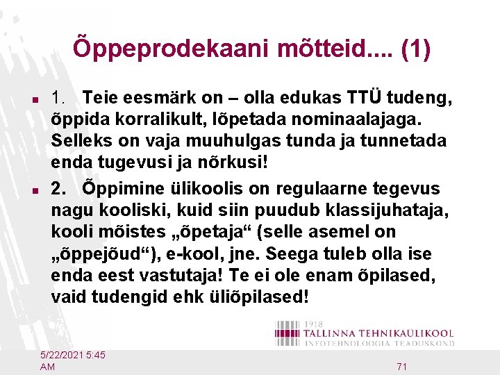 Õppeprodekaani mõtteid. . (1) n n 1. Teie eesmärk on – olla edukas TTÜ