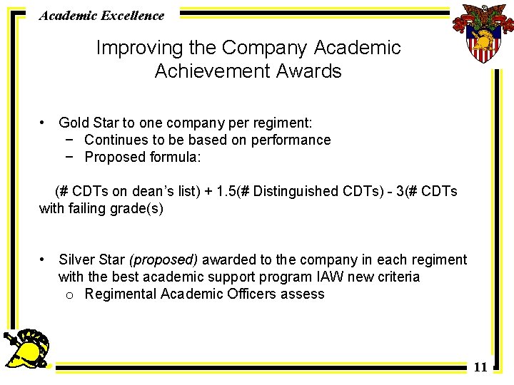 Academic Excellence Improving the Company Academic Achievement Awards • Gold Star to one company
