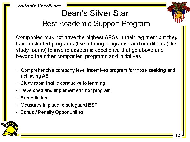 Academic Excellence Dean’s Silver Star Best Academic Support Program Companies may not have the