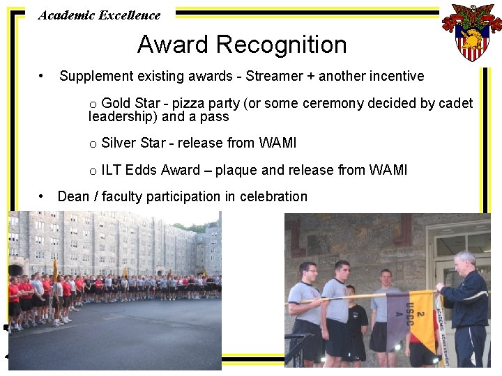 Academic Excellence Award Recognition • Supplement existing awards - Streamer + another incentive o