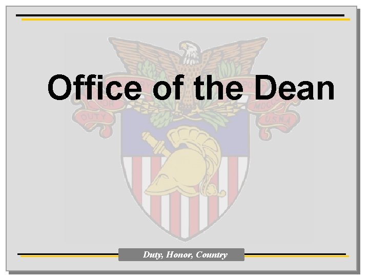 Office of the Dean Duty, Honor, Country 