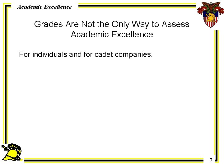 Academic Excellence Grades Are Not the Only Way to Assess Academic Excellence For individuals