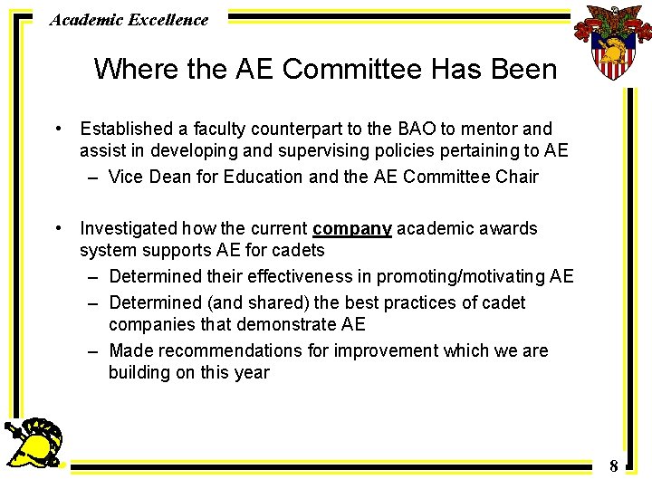 Academic Excellence Where the AE Committee Has Been • Established a faculty counterpart to