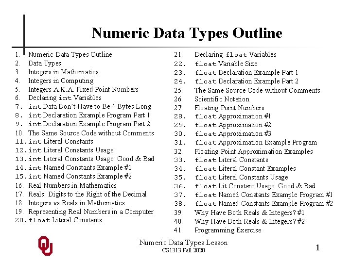 Numeric Data Types Outline 1. Numeric Data Types Outline 2. Data Types 3. Integers