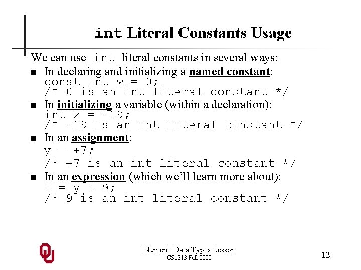 int Literal Constants Usage We can use int literal constants in several ways: n int Literal Constants Usage We can use int literal constants in several ways: n