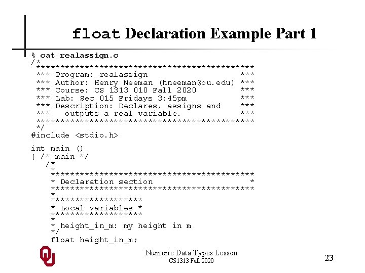 float Declaration Example Part 1 % cat realassign. c /* *********************** *** Program: realassign