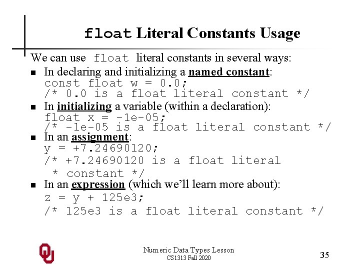 float Literal Constants Usage We can use float literal constants in several ways: n