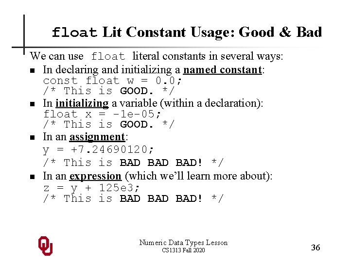 float Lit Constant Usage: Good & Bad We can use float literal constants in