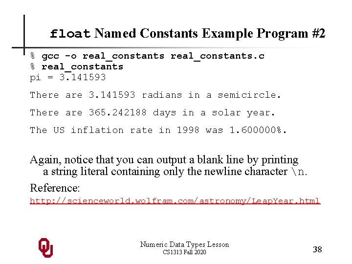 float Named Constants Example Program #2 % gcc -o real_constants. c % real_constants pi
