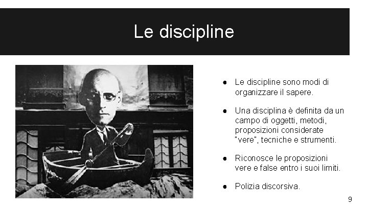 Le discipline ● Le discipline sono modi di organizzare il sapere. ● Una disciplina