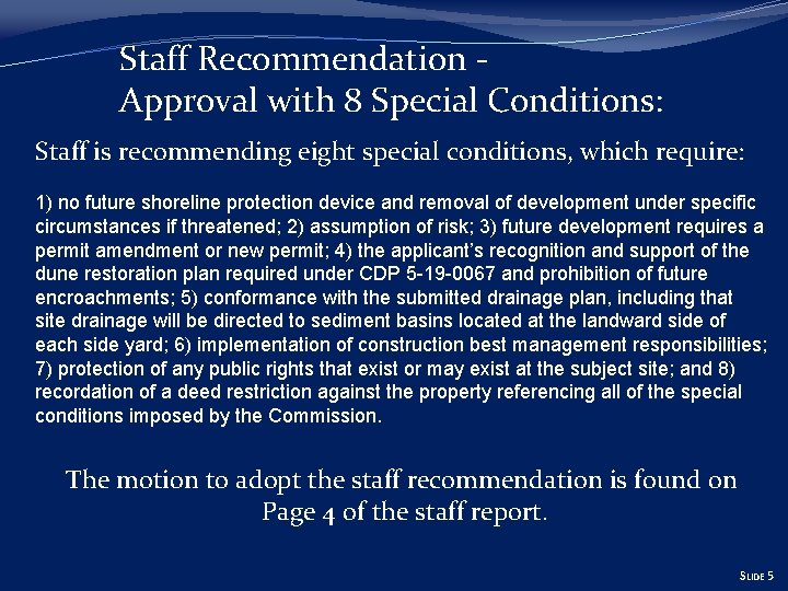 Staff Recommendation Approval with 8 Special Conditions: Staff is recommending eight special conditions, which
