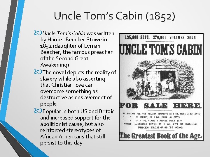 Uncle Tom’s Cabin (1852) Uncle Tom’s Cabin was written by Harriet Beecher Stowe in