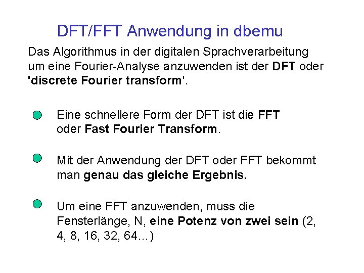 DFT/FFT Anwendung in dbemu Das Algorithmus in der digitalen Sprachverarbeitung um eine Fourier-Analyse anzuwenden