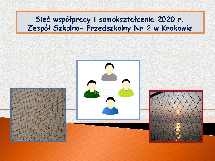 Sieć współpracy i samokształcenia 2020 r. Zespół Szkolno- Przedszkolny Nr 2 w Krakowie 