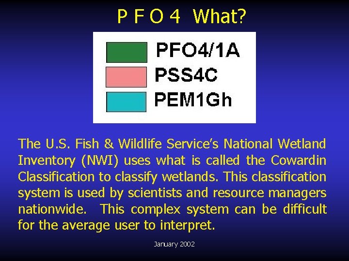 P F O 4 What? The U. S. Fish & Wildlife Service’s National Wetland