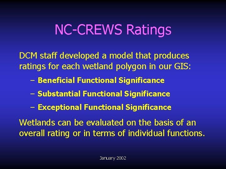 NC-CREWS Ratings DCM staff developed a model that produces ratings for each wetland polygon