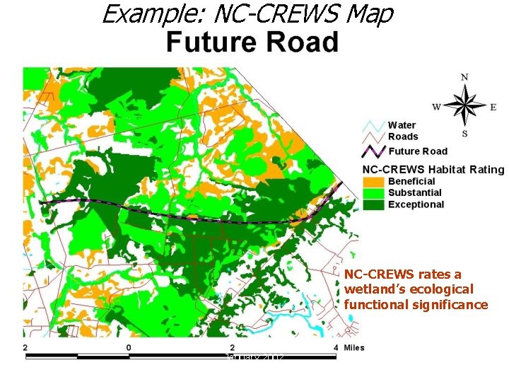 Example: NC-CREWS Map NC-CREWS rates a wetland’s ecological functional significance January 2002 