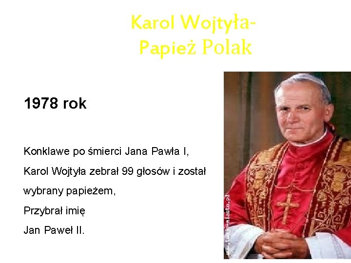 Karol Wojtyła. Papież Polak 1978 rok Konklawe po śmierci Jana Pawła I, Karol Wojtyła