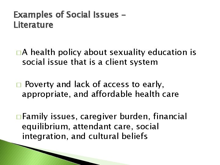 Examples of Social Issues – Literature �A health policy about sexuality education is social