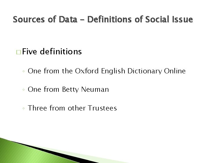 Sources of Data – Definitions of Social Issue � Five definitions ◦ One from