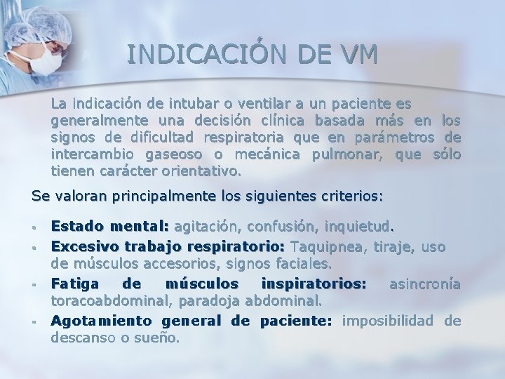 INDICACIÓN DE VM La indicación de intubar o ventilar a un paciente es generalmente INDICACIÓN DE VM La indicación de intubar o ventilar a un paciente es generalmente