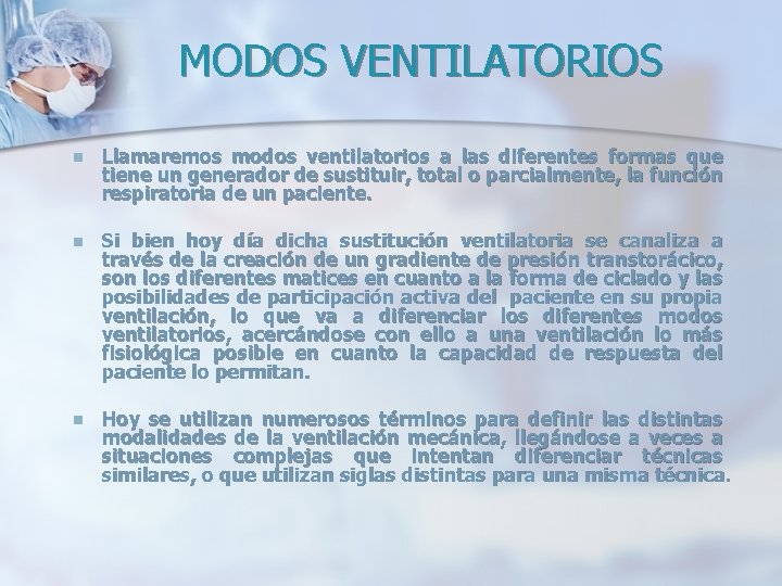 MODOS VENTILATORIOS n Llamaremos modos ventilatorios a las diferentes formas que tiene un generador MODOS VENTILATORIOS n Llamaremos modos ventilatorios a las diferentes formas que tiene un generador