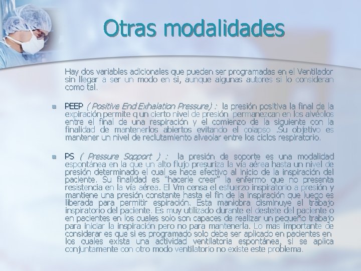 Otras modalidades Hay dos variables adicionales que pueden ser programadas en el Ventilador sin Otras modalidades Hay dos variables adicionales que pueden ser programadas en el Ventilador sin