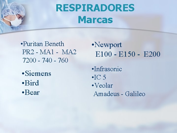 RESPIRADORES Marcas • Puritan Beneth PR 2 - MA 1 - MA 2 7200 RESPIRADORES Marcas • Puritan Beneth PR 2 - MA 1 - MA 2 7200