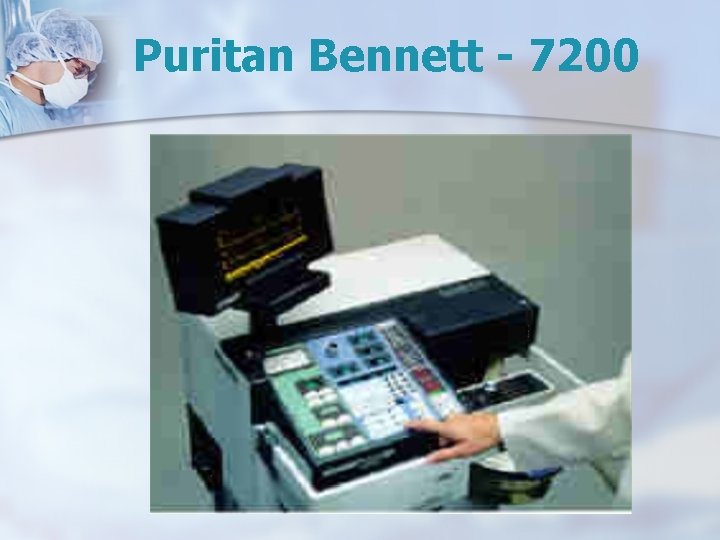 Puritan Bennett - 7200 Puritan Bennett - 7200