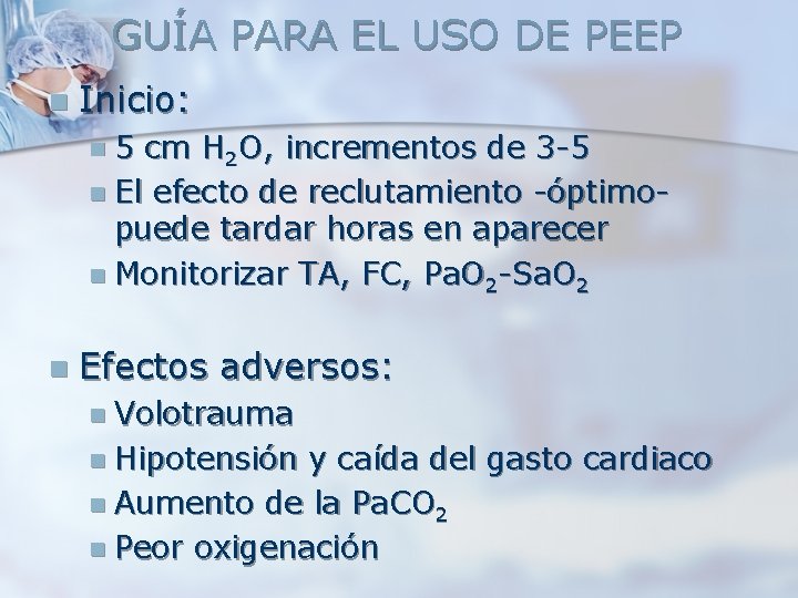 GUÍA PARA EL USO DE PEEP n Inicio: n 5 cm H 2 O, GUÍA PARA EL USO DE PEEP n Inicio: n 5 cm H 2 O,