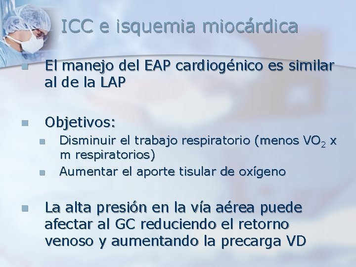 ICC e isquemia miocárdica n El manejo del EAP cardiogénico es similar al de ICC e isquemia miocárdica n El manejo del EAP cardiogénico es similar al de