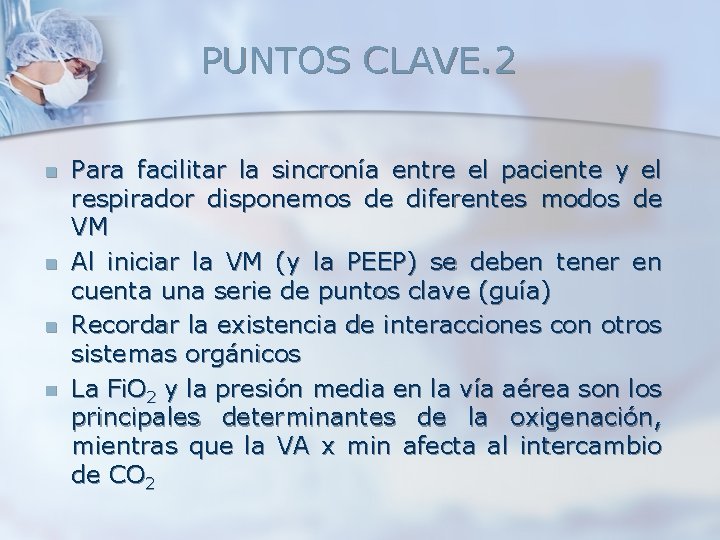 PUNTOS CLAVE. 2 n n Para facilitar la sincronía entre el paciente y el PUNTOS CLAVE. 2 n n Para facilitar la sincronía entre el paciente y el