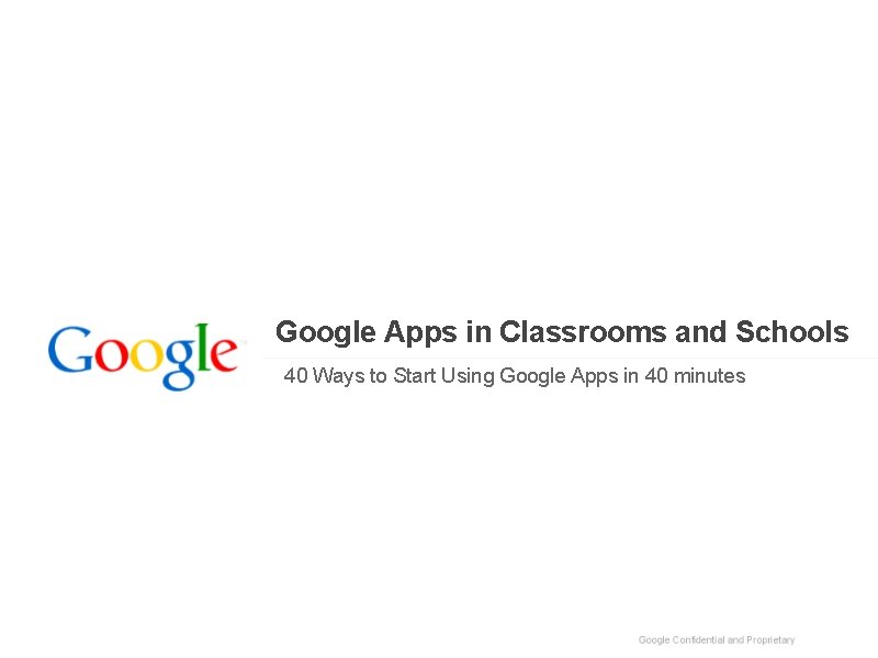 Google Apps in Classrooms and Schools 40 Ways to Start Using Google Apps in