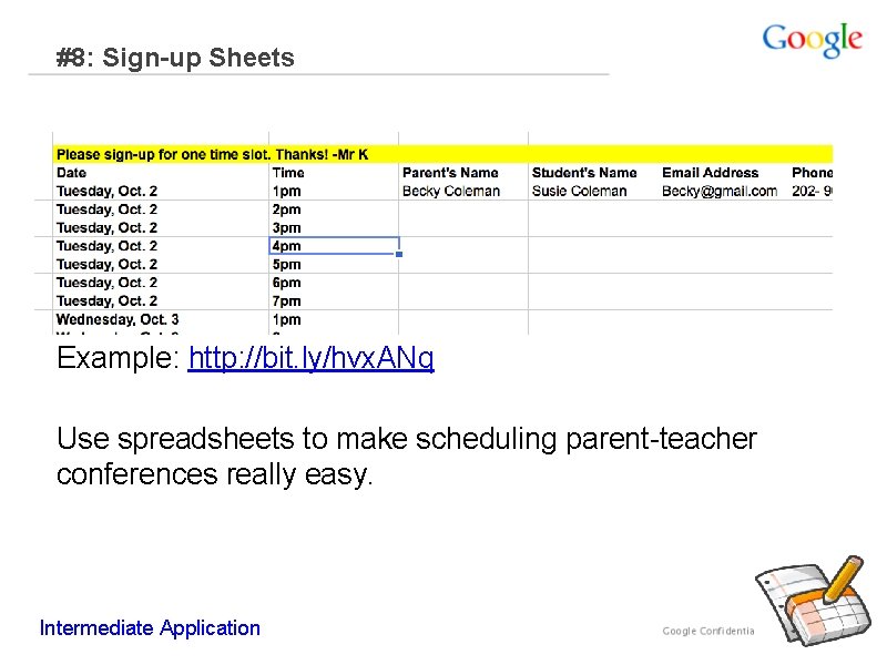 #8: Sign-up Sheets Example: http: //bit. ly/hvx. ANq Use spreadsheets to make scheduling parent-teacher